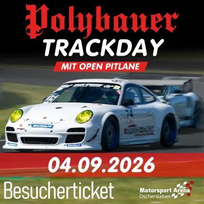 BESUCHERTICKET POLYBAUER TRACKDAY 04.09.2026 OSCHERSLEBEN INKL. CATERING