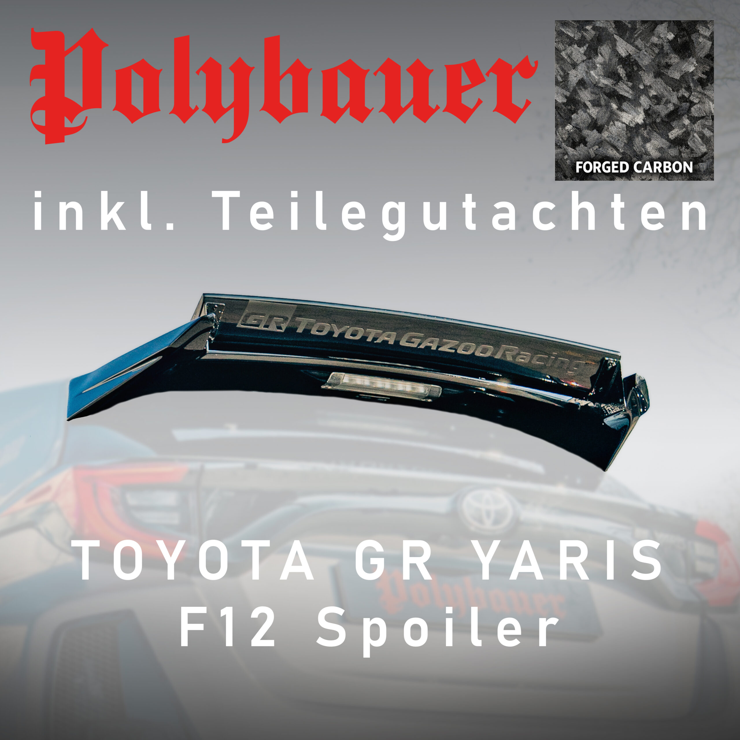 TOYOTA GR YARIS SPOILER VERSTELLBAR POLYBAUER F12 INKL. TGA